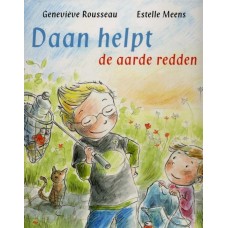 Rousseau, Genevieve en Estelle Meens: Daan helpt de aarde redden Rousseau, Genevieve en Estelle Meens: Daan helpt de aarde redden