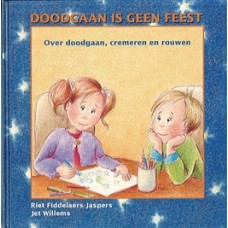 Fiddelaers-Jaspers, Riet: Doodgaan is geen feest, over doodgaan, cremeren en rouwen