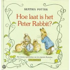 Potter, Beatrix:  Hoe laat is het Peter Rabbit