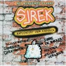 Bakker, Sanne de en Veleur, Heleen met ill. van Georgien Overwater: Het beroemde schaap Sjrek (rapconcert voor kinderen)