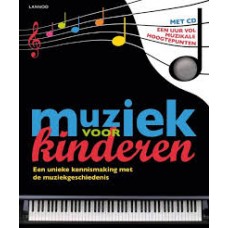 Muziek voor kinderen, een unieke kennismaking met de muziekgeschiedenis met cd