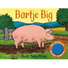 Scheffler, Axel: Bartje Big, dit verhaal maakt kabaal	 