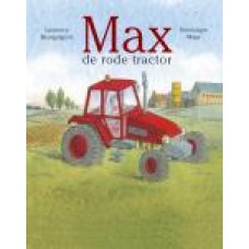 Bourguignon, Laurence en Dominique Maes: Max de rode tractor