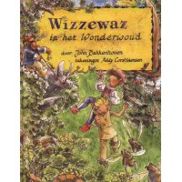 Bakkenhoven, John en Addy Corstiaensen: Wizzewaz in het wonderwoud