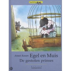 Kossen, Annet: Egel en Muis- de gestolen prinses