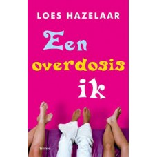 Hazelaar, Loes: Een overdosis ik