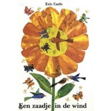 Carle, Eric: Een zaadje in de wind ( prentenboek met 10 echte zonnebloemzaadjes)