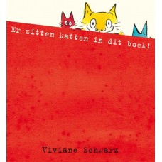 Schwarz, Viviane: Er zitten katten in dit boek! 