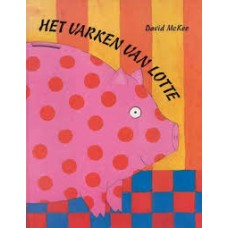 McKee, David: Het varken van Lotte 