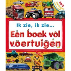 Sirett, Dawn: Ik zie, ik zie... een boek vol voertuigen ( 300 voertuigen zoek en leer!)
