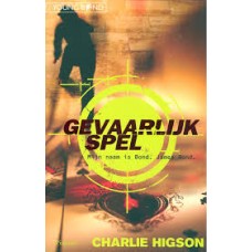 Higson, Charlie: Young Bond- Gevaarlijk spel