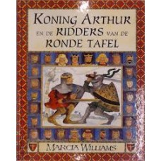 Williams, Marcia: Koning Arthur en de ridders van de ronde tafel