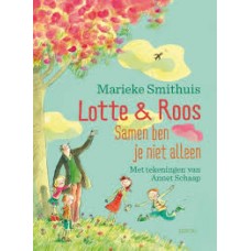 Smitshuis, Marieke en Annet Schaap: Lotte & Roos- samen ben je niet alleen