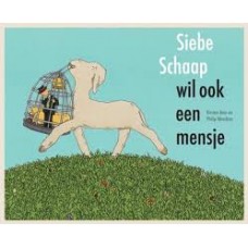 Boie, Kirsten en Philip Waechter: Siebe Schaap wil ook een mensje