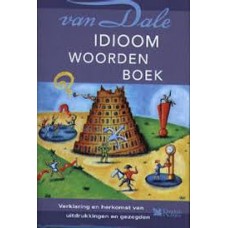 Van Dale: Idioom woordenboek, verklaring en herkomst van uitdrukkingen en gezegden Van Dale: Idioom woordenboek, verklaring en herkomst van uitdrukkingen en gezegden