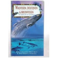 Carwardine, Mark Erich Hoyt:  Walvissen, Dolfijnen & Bruinvissen -- De Complete Gids voor Zeezoogdieren