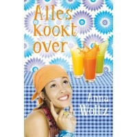 Woltz, Anna: Alles kookt over
