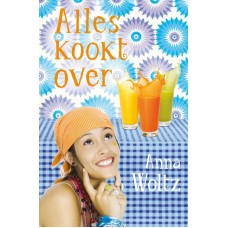 Woltz, Anna: Alles kookt over