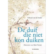 Vendel, Edward van de en Alain Verster: De duif die niet kon duiken