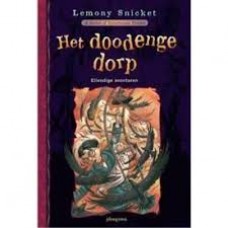 Snicket, Lemony: Ellendige avonturen 7, het doodenge dorp