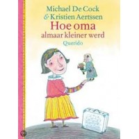 Cock, Michael de en Kristien Aertssen: Hoe oma almaar kleiner werd