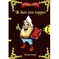 Kaijer, Mirjam: Ik ben een topper, een oppepboek voor kinderen met cd met 6 liedjes)