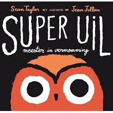 Taylor, Sean met ill. van Jean Jullien: Super Uil meester in vermomming