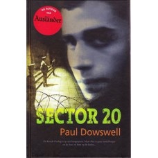 Dowswell, Paul: Sector 20, De Koude Oorlog is op zijn hoogtepunt. Maar Alex is geen modelburger en de Stasi zit hem op de hielen...