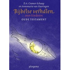Cramer-Schaap, DA en Annemarie van Haeringen: Bijbelse verhalen voor  kinderen ( oude testament)