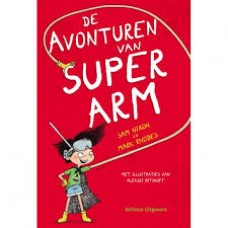 Nixon, Sam en Mark Rhodes met ill. van Aleksei Bitskoff: De avonturen van Superarm