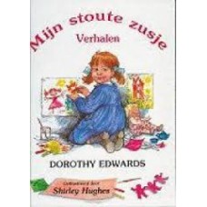 Edwards, Dorothy met ill. van Shirley Hughes: Mijn stoute zusje verhalen