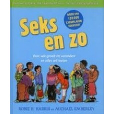 Harris, Robie H en Michael Emberley: Seks en zo, voor wie groeit en verandert en alles wil weten.