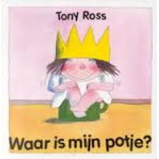 Ross, Tony: Waar is mijn potje? (karton)
