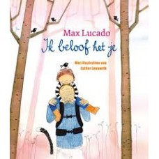Lucado, Max met ill. van Esther Leewrik: Ik beloof het je
