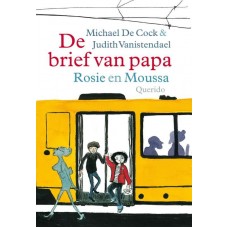 Cock, Michael de en Judith Vanistendael: De brief van papa ( Rosie en Moussa) ( vader in gevangenis)