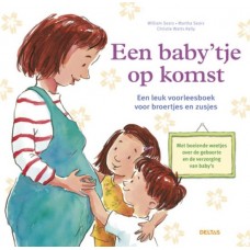 Sears, William en Martha: Een baby'tje op komst (een leuk voorleesboek voor broertjes en zusjes)
