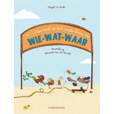 Huche, Magali le: Het wonderland en he wonderleven van wie-wat-waar ( groot karton)