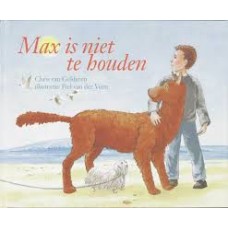 Gelderen, Chris van met ill. van Fiel van der Veen: Max is niet te houden