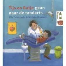Zuiderveld, Elly en Willeke Brouwer: Tijs en Ratje gaan naar de tandarts
