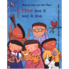 Meer, Ron en Atie van der: Hoe doe ik wat ik doe ( informatief pop-upboek ) 
