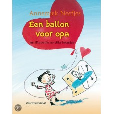 Neefjes, Annemiek met ill. van ALice Hoogstad: Een ballon voor opa (voorleesverhaal over de dood)