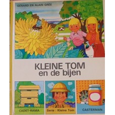 Gree, Alain en Gerard: Kleine Tom en de bijen (cadet-rama serie: Kleine Tom)