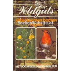 Veldgids wilde bloemen bomen vogels ( met 500 afb. in kleur)