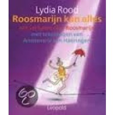Rood, Lydia en Annemarie van Haeringen: Roosmarijn kan alles ( alle verhalen over Roosmarijn)