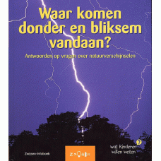 Wat kinderen willen weten: Waar komen donder en bliksem vandaan? antwoorden op vragen over natuurverschijselen