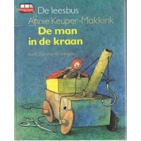 Schubert, Ingrid en Dieter/Annie Keuper-Makkink: De man en de kraan (de leesbus avi 0)