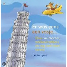 Spee, Gitte: Er was eens een vosje.... over vuurtorens, wolkenkrabbers en nog veelmeer torens