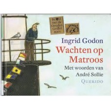 Godon, Ingrid met woorden van Andre Sollie: Wachten op Matroos