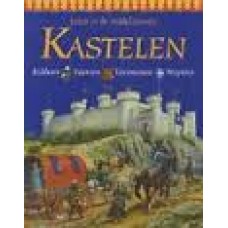 Steele, Philip: Leven in de middeleeuwen,  kastelen - ridders-feesten-toernooien-wapens