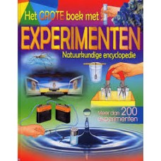 Het grote boek met experimenten, natuurkundige encyclopedie ( meer dan 200 experimenten)